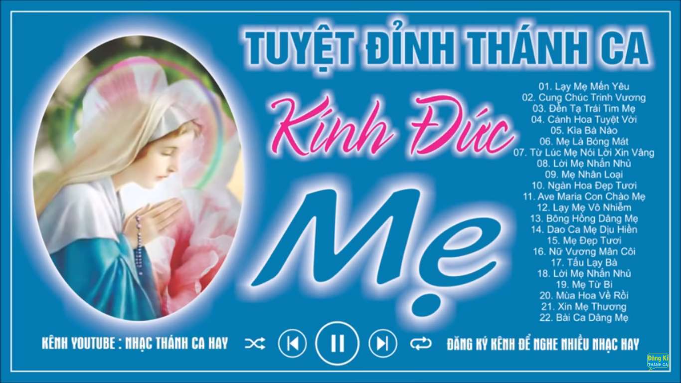 TUYỆT PHẨM THÁNH CA KÍNH THÁNG ĐỨC MẸ MÂN CÔI – NHỮNG BÀI THÁNH CA KÍNH ĐÚC MẸ HAY NHẤT