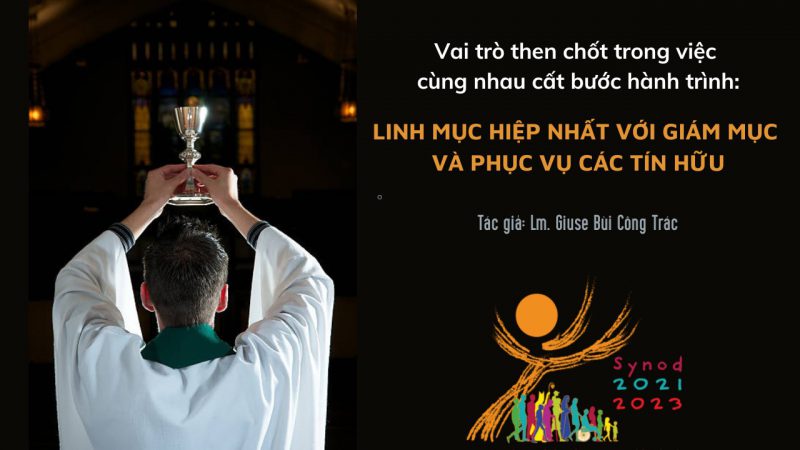 Cùng nhau cất bước hành trình: Linh mục hiệp nhất với Giám mục và phục vụ các tín hữu